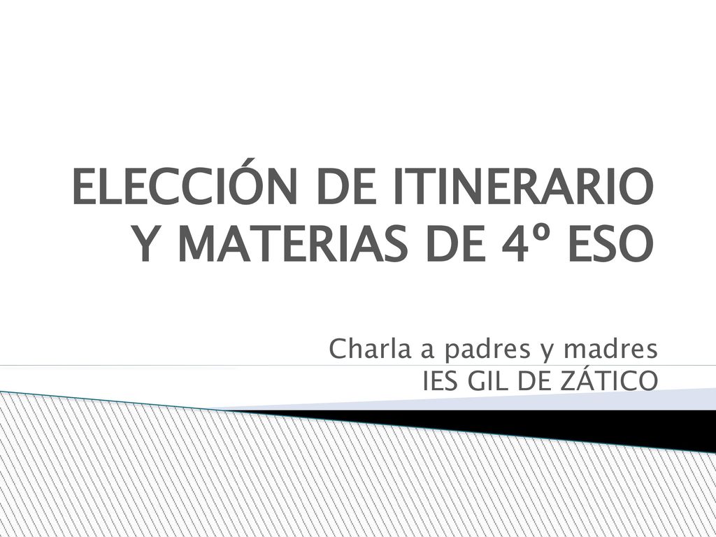 Y MATERIAS DE 4º ESO Charla a padres y madres IES GIL DE ZÁTICO