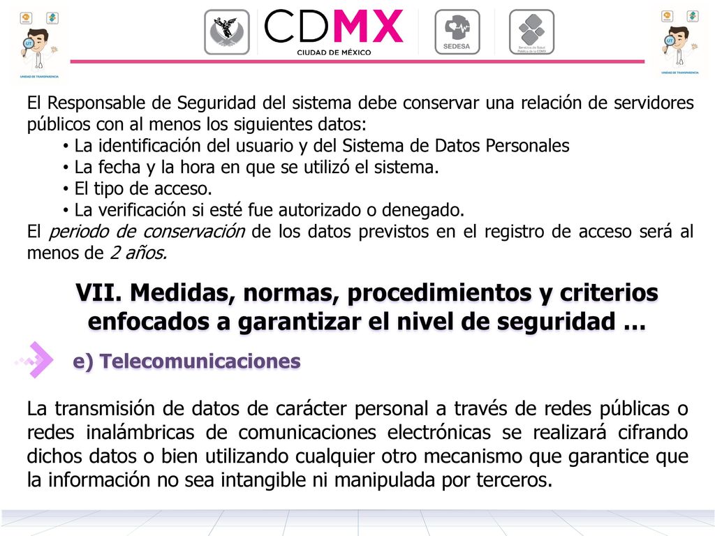 El Responsable de Seguridad del sistema debe conservar una relación de servidores públicos con al menos los siguientes datos: