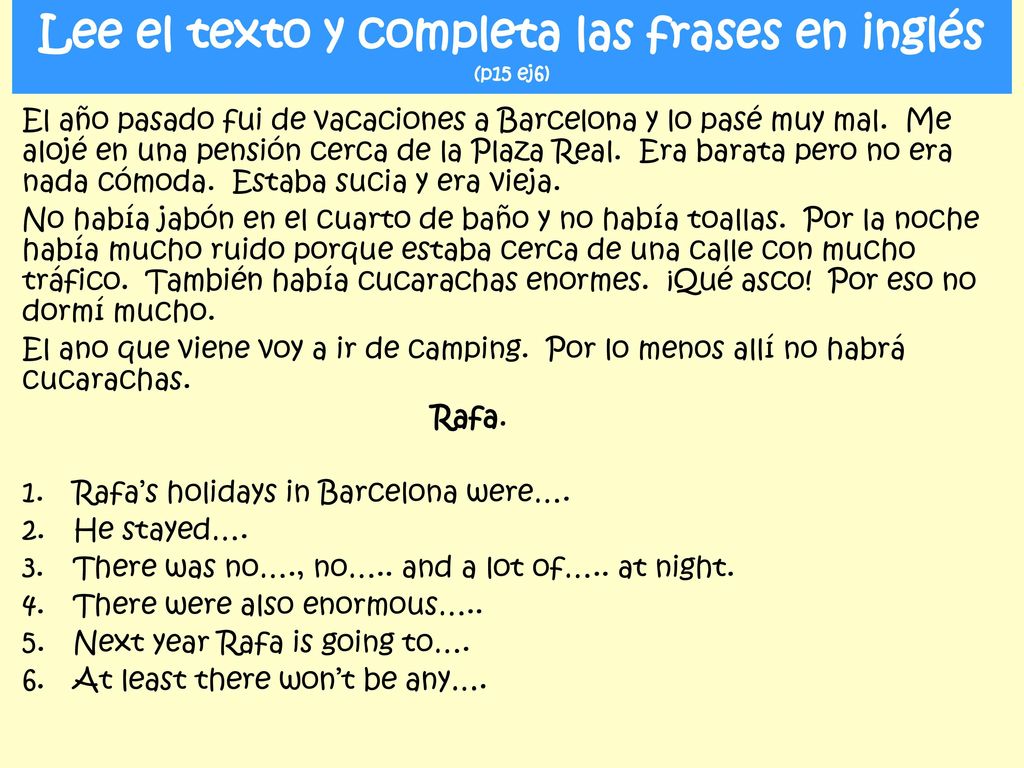 Lee el texto y completa las frases en inglés (p15 ej6)