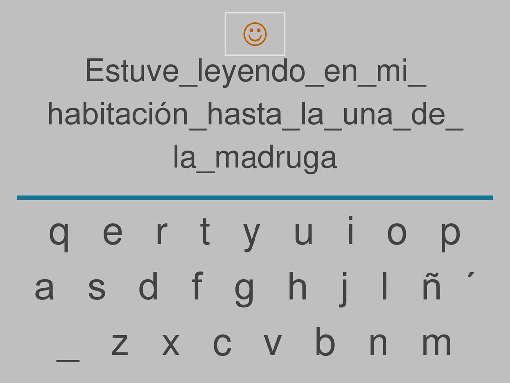 q e r t y u i o p a s d f g h j l ñ ´ _ z x c v b n m 
