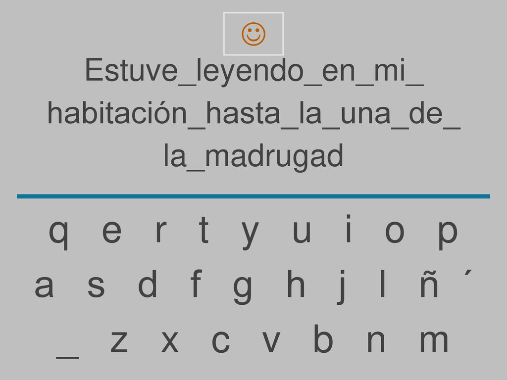 q e r t y u i o p a s d f g h j l ñ ´ _ z x c v b n m 
