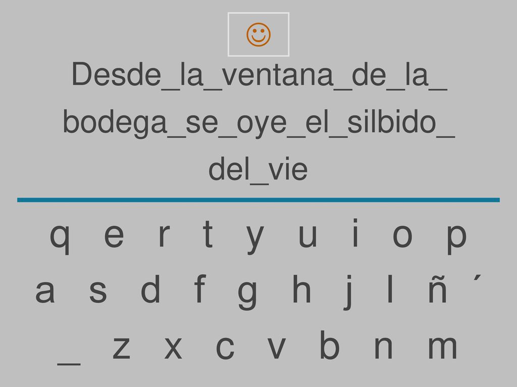 q e r t y u i o p a s d f g h j l ñ ´ _ z x c v b n m 