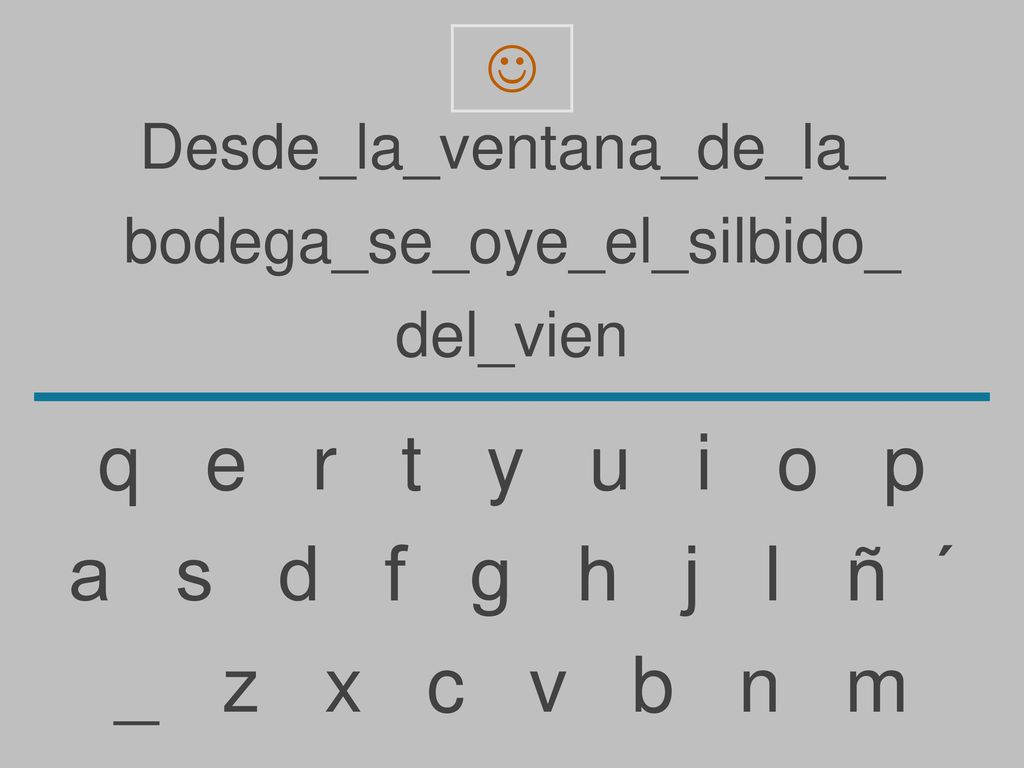 q e r t y u i o p a s d f g h j l ñ ´ _ z x c v b n m 