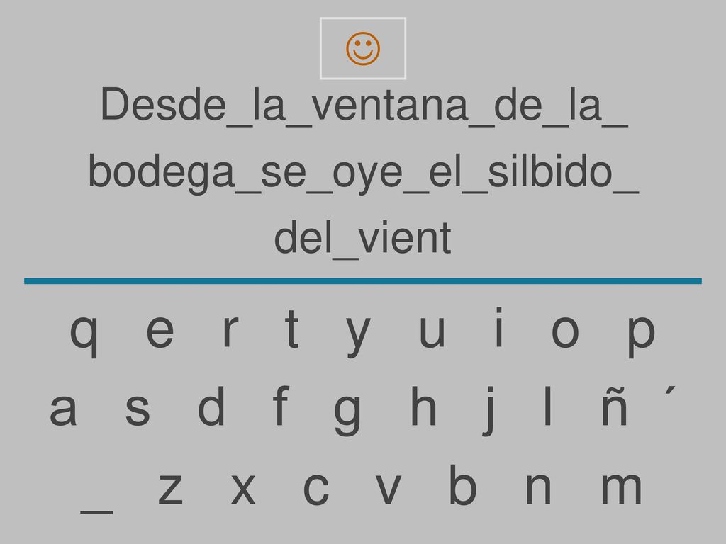 q e r t y u i o p a s d f g h j l ñ ´ _ z x c v b n m 