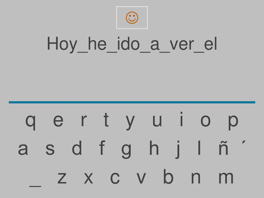 q e r t y u i o p a s d f g h j l ñ ´ _ z x c v b n m