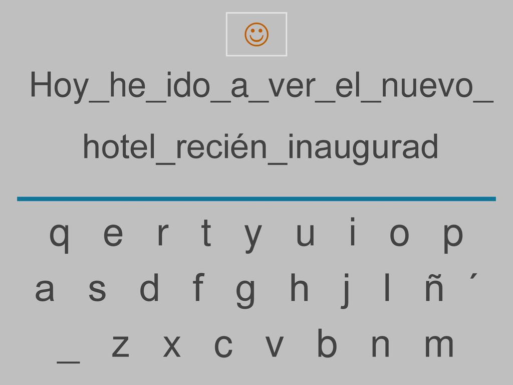 q e r t y u i o p a s d f g h j l ñ ´ _ z x c v b n m