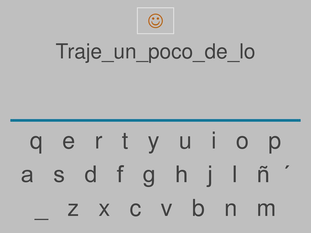 q e r t y u i o p a s d f g h j l ñ ´ _ z x c v b n m