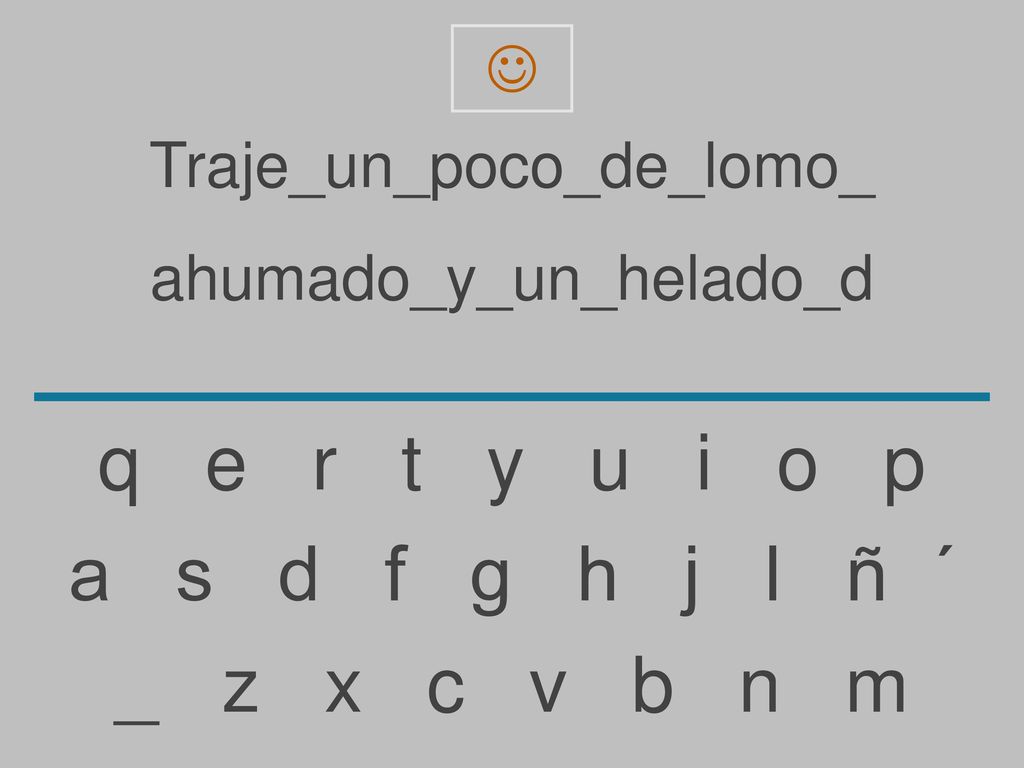 q e r t y u i o p a s d f g h j l ñ ´ _ z x c v b n m 