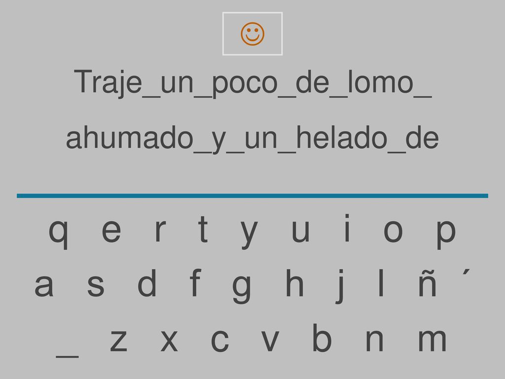 q e r t y u i o p a s d f g h j l ñ ´ _ z x c v b n m 