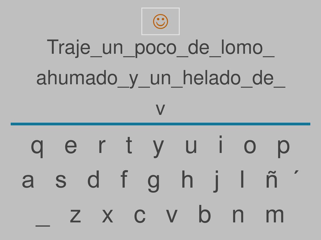 q e r t y u i o p a s d f g h j l ñ ´ _ z x c v b n m 