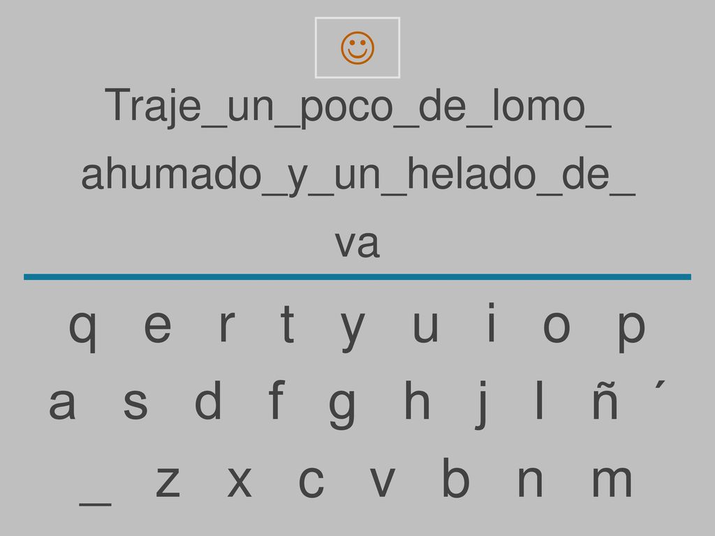 q e r t y u i o p a s d f g h j l ñ ´ _ z x c v b n m 