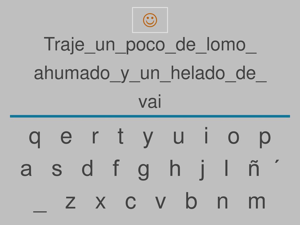 q e r t y u i o p a s d f g h j l ñ ´ _ z x c v b n m 