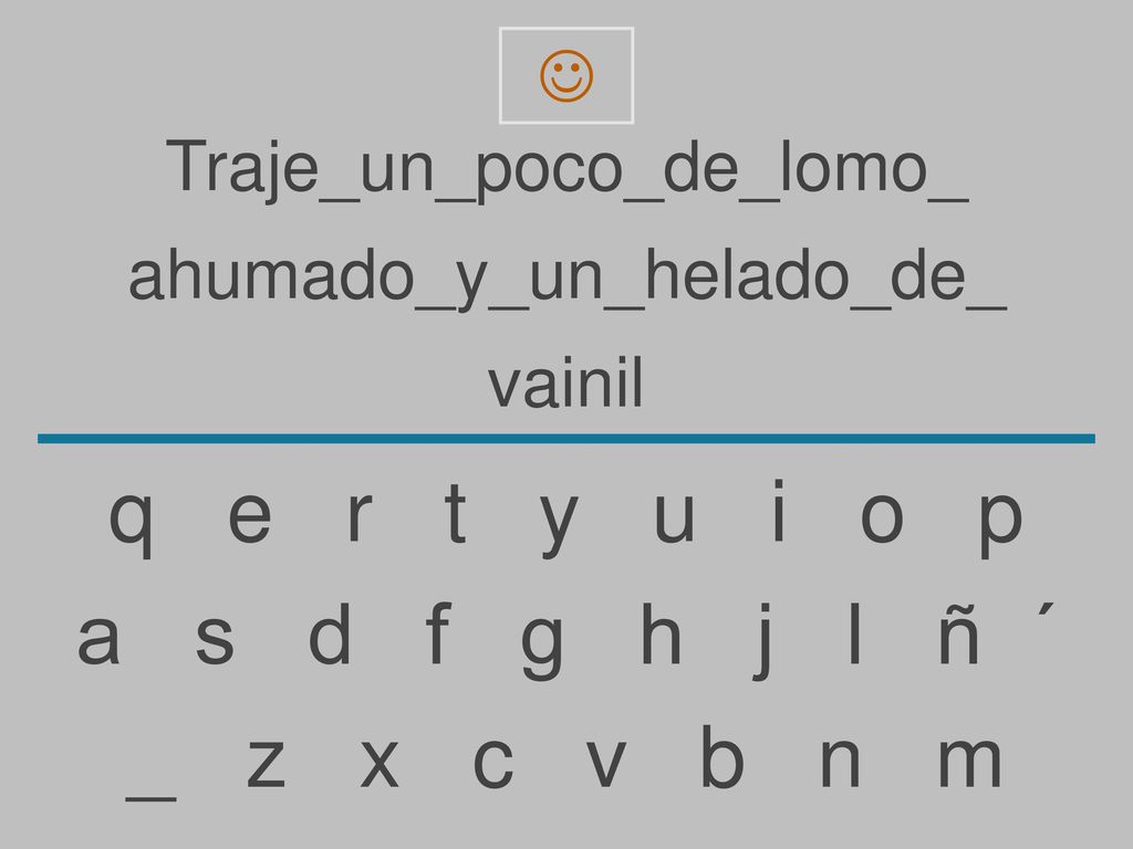 q e r t y u i o p a s d f g h j l ñ ´ _ z x c v b n m 