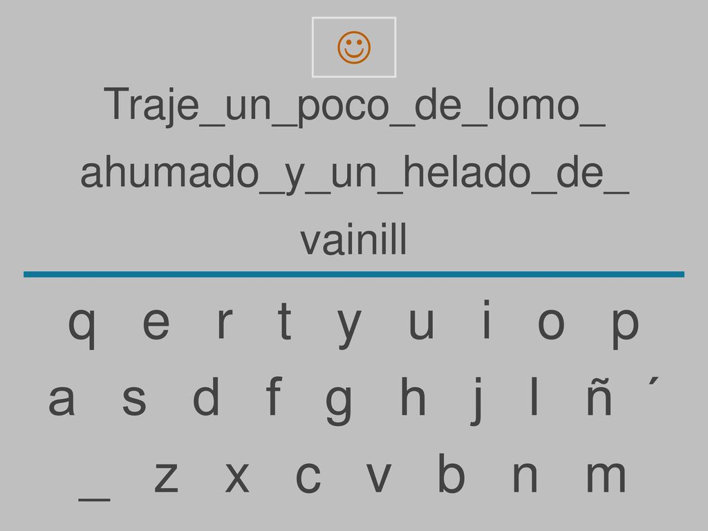 q e r t y u i o p a s d f g h j l ñ ´ _ z x c v b n m 