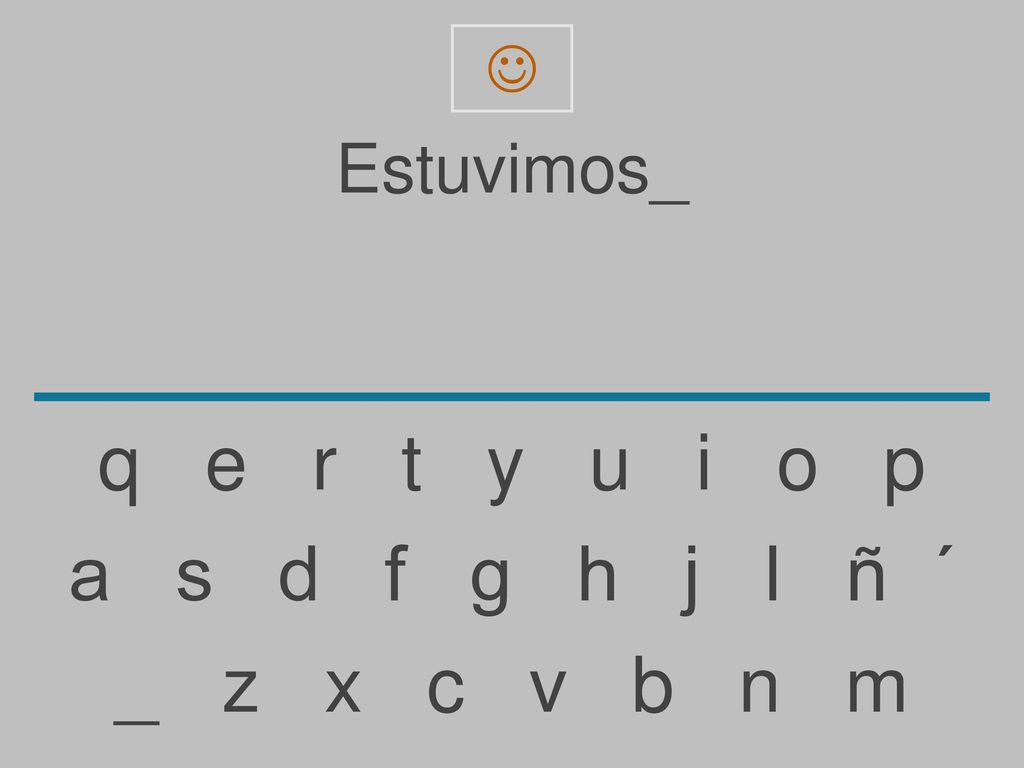  Estuvimos_. q e r t y u i o p.
