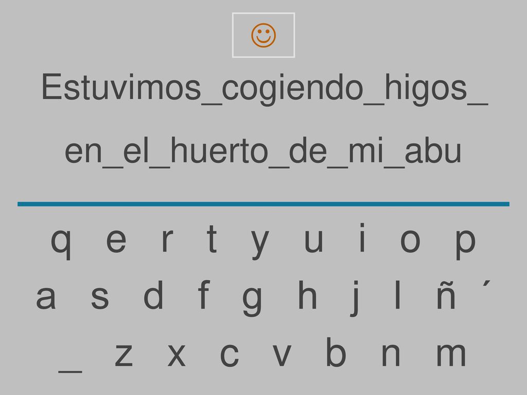 q e r t y u i o p a s d f g h j l ñ ´ _ z x c v b n m