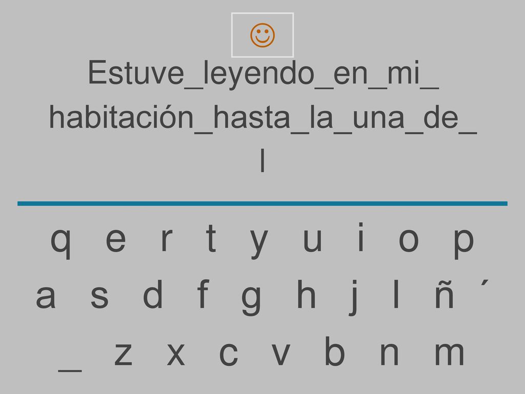 q e r t y u i o p a s d f g h j l ñ ´ _ z x c v b n m 