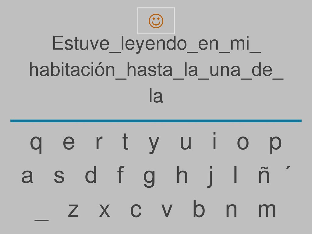 q e r t y u i o p a s d f g h j l ñ ´ _ z x c v b n m 