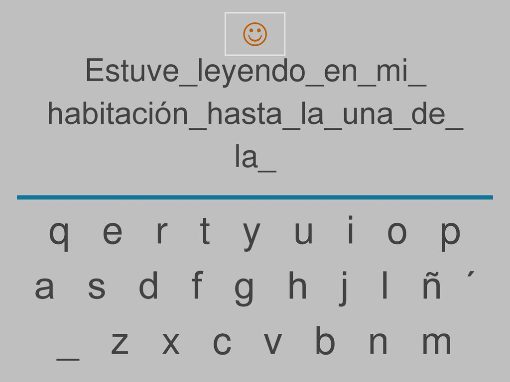 q e r t y u i o p a s d f g h j l ñ ´ _ z x c v b n m 