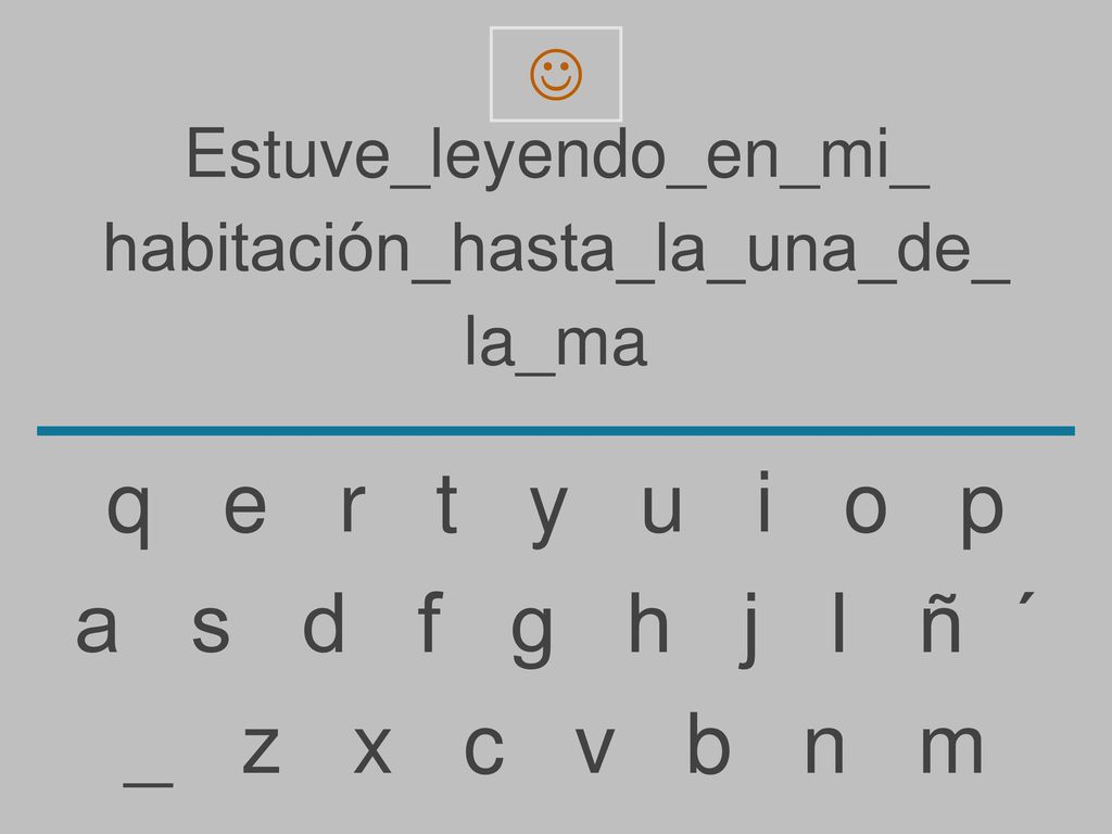 q e r t y u i o p a s d f g h j l ñ ´ _ z x c v b n m 
