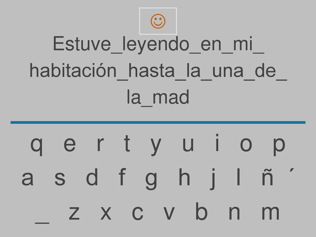q e r t y u i o p a s d f g h j l ñ ´ _ z x c v b n m 