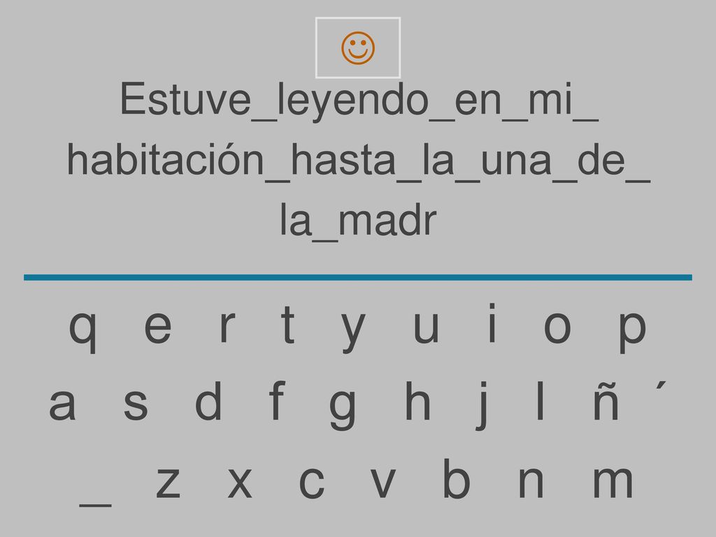 q e r t y u i o p a s d f g h j l ñ ´ _ z x c v b n m 