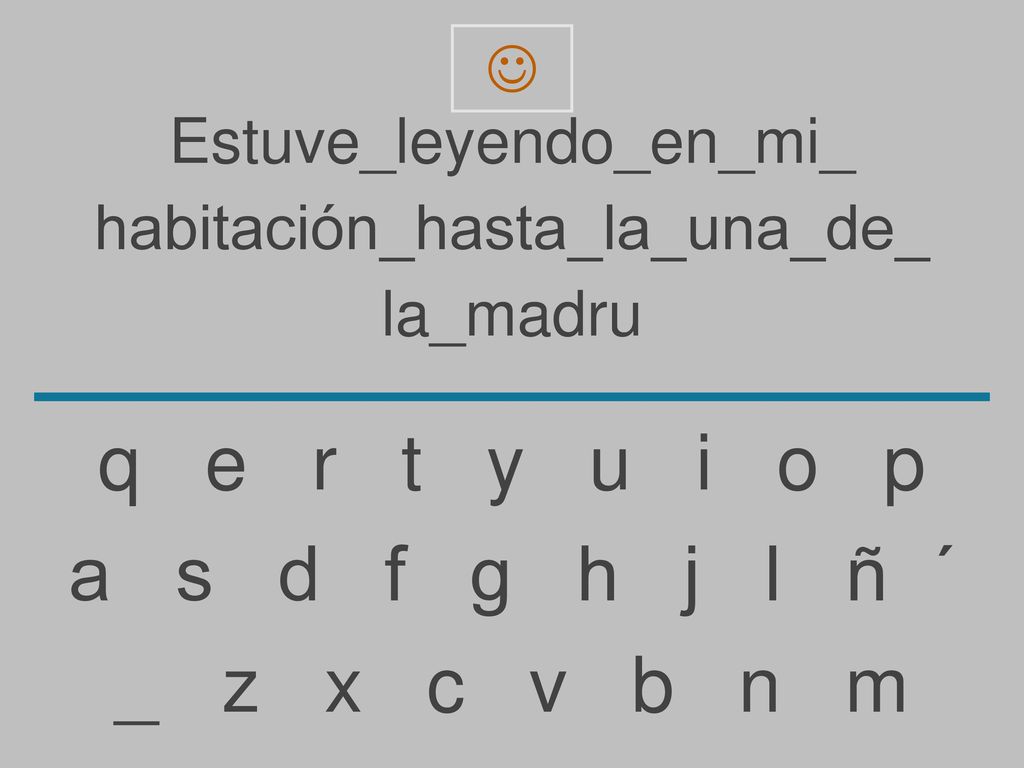 q e r t y u i o p a s d f g h j l ñ ´ _ z x c v b n m 