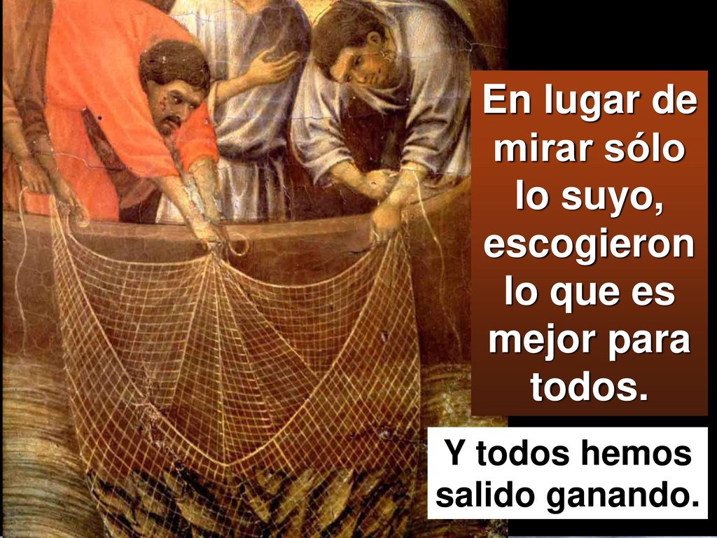 En lugar de mirar sólo lo suyo, escogieron lo que es mejor para todos.