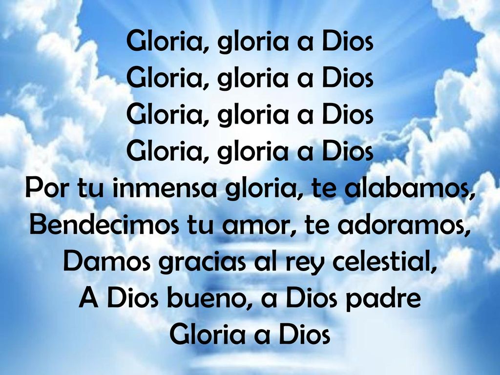 Por tu inmensa gloria, te alabamos, Bendecimos tu amor, te adoramos,