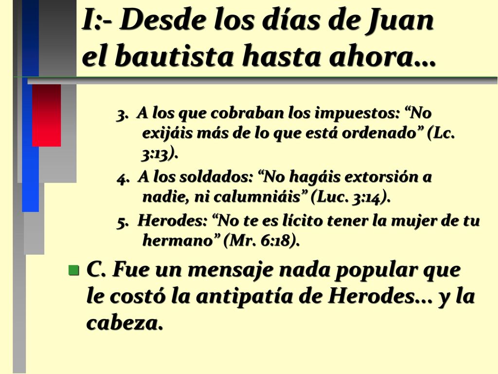 I:- Desde los días de Juan el bautista hasta ahora…