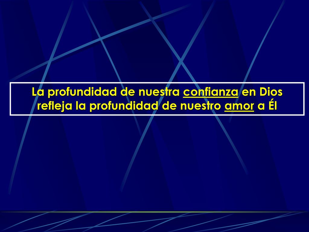 Un gran problema para la persona y para su vida en general y espiritual es la falta de confianza en Dios