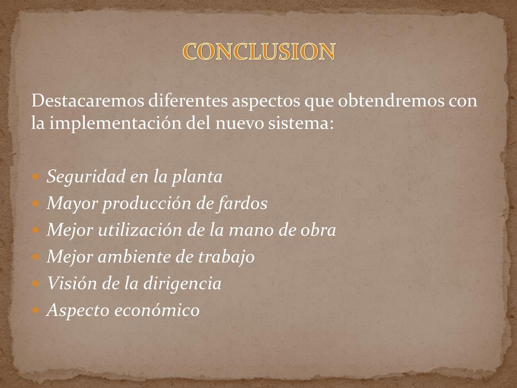 CONCLUSION Destacaremos diferentes aspectos que obtendremos con la implementación del nuevo sistema: