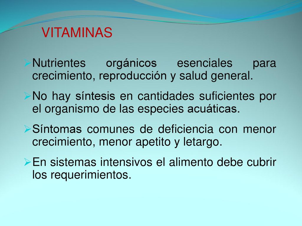 VITAMINAS Nutrientes orgánicos esenciales para crecimiento, reproducción y salud general.