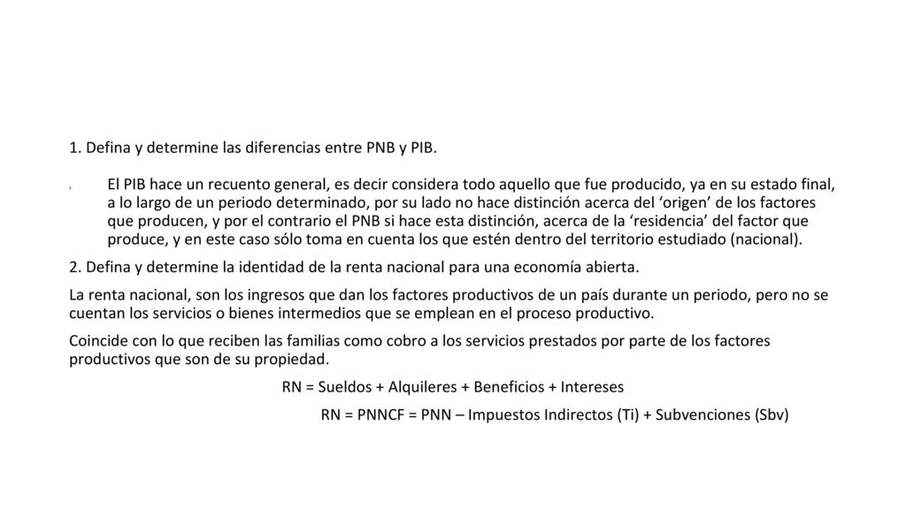 1. Defina y determine las diferencias entre PNB y PIB.