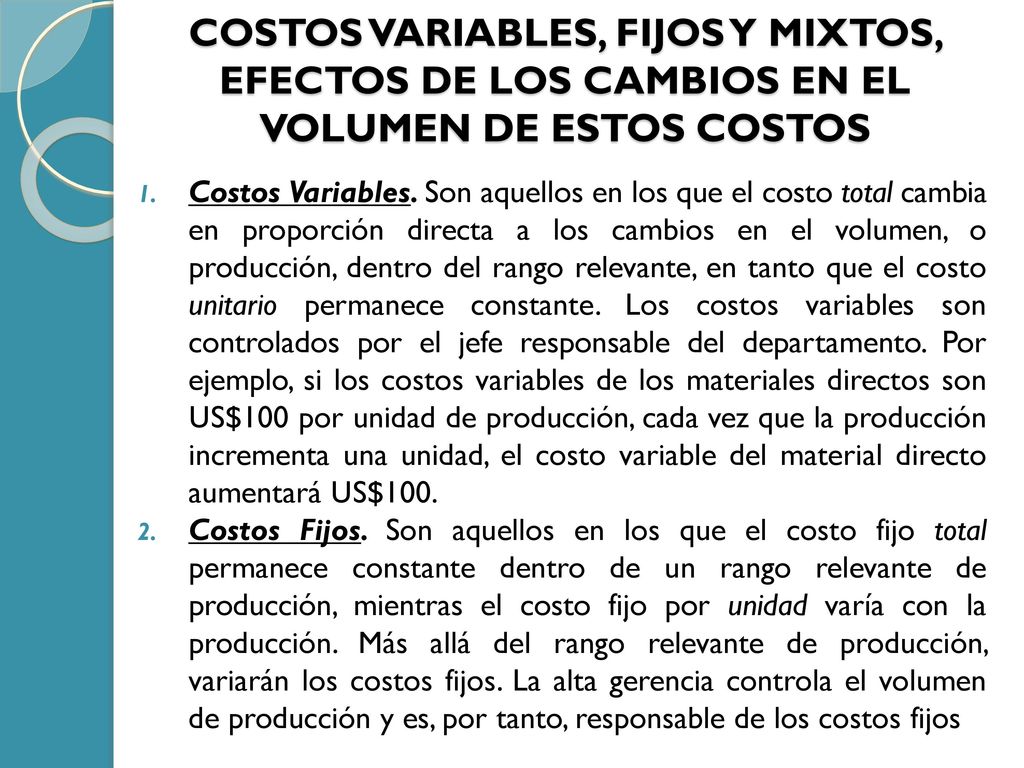 COSTOS VARIABLES, FIJOS Y MIXTOS, EFECTOS DE LOS CAMBIOS EN EL VOLUMEN DE ESTOS COSTOS