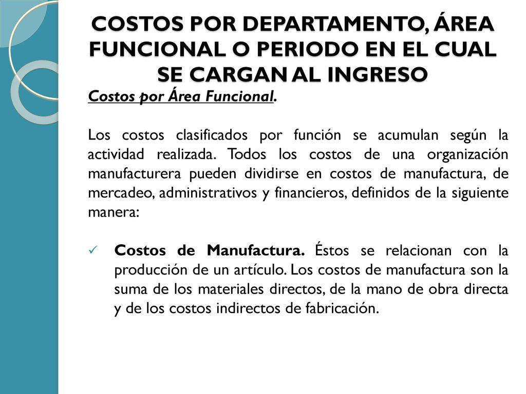 COSTOS POR DEPARTAMENTO, ÁREA FUNCIONAL O PERIODO EN EL CUAL SE CARGAN AL INGRESO
