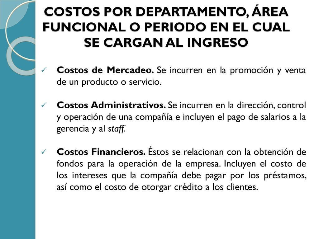 COSTOS POR DEPARTAMENTO, ÁREA FUNCIONAL O PERIODO EN EL CUAL SE CARGAN AL INGRESO