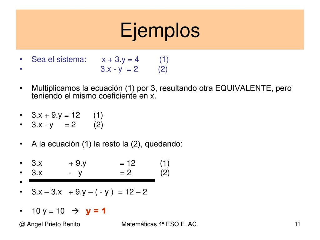 Ejemplos Sea el sistema: x + 3.y = 4 (1) 3.x - y = 2 (2)