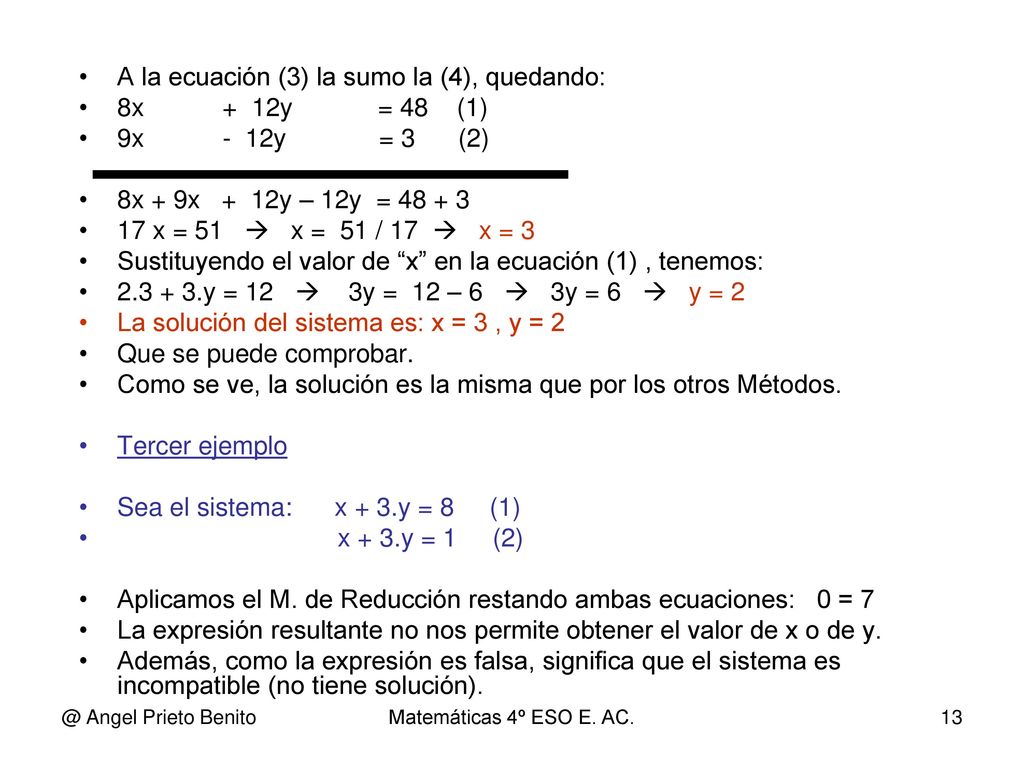 A la ecuación (3) la sumo la (4), quedando: 8x + 12y = 48 (1)