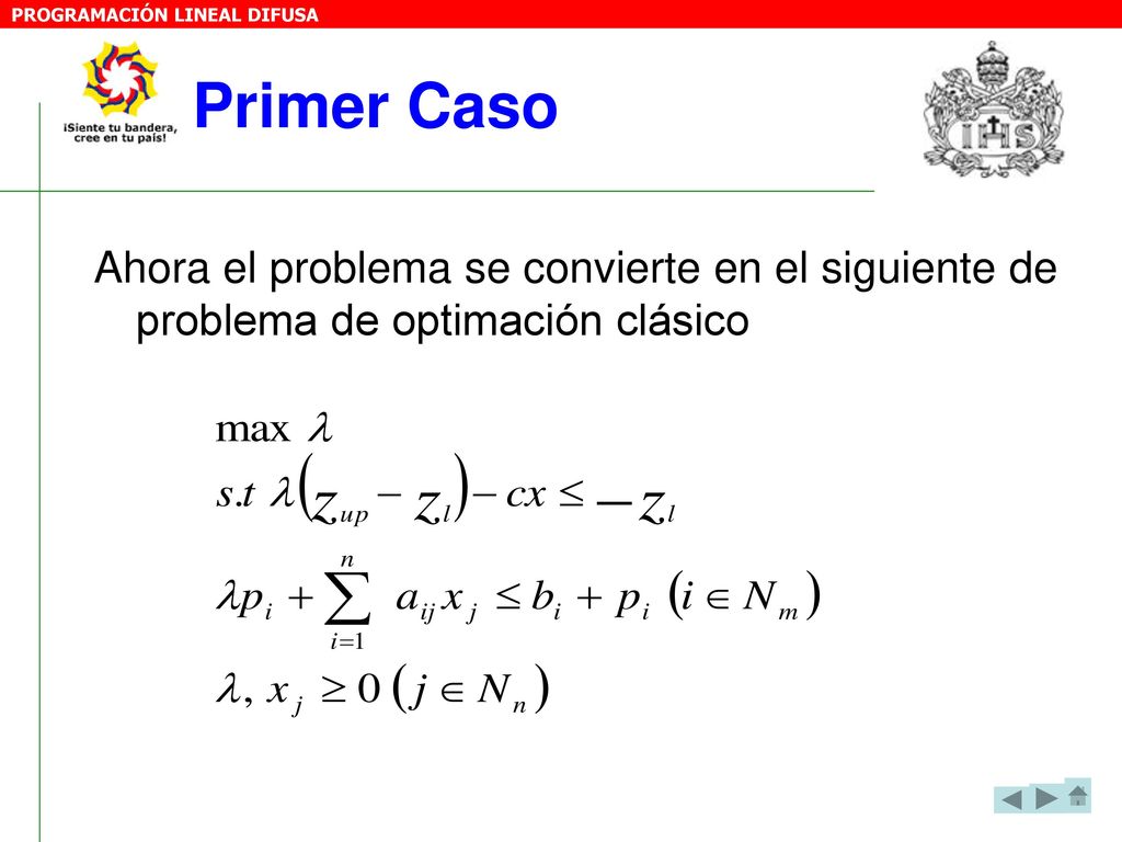Primer Caso Ahora el problema se convierte en el siguiente de problema de optimación clásico