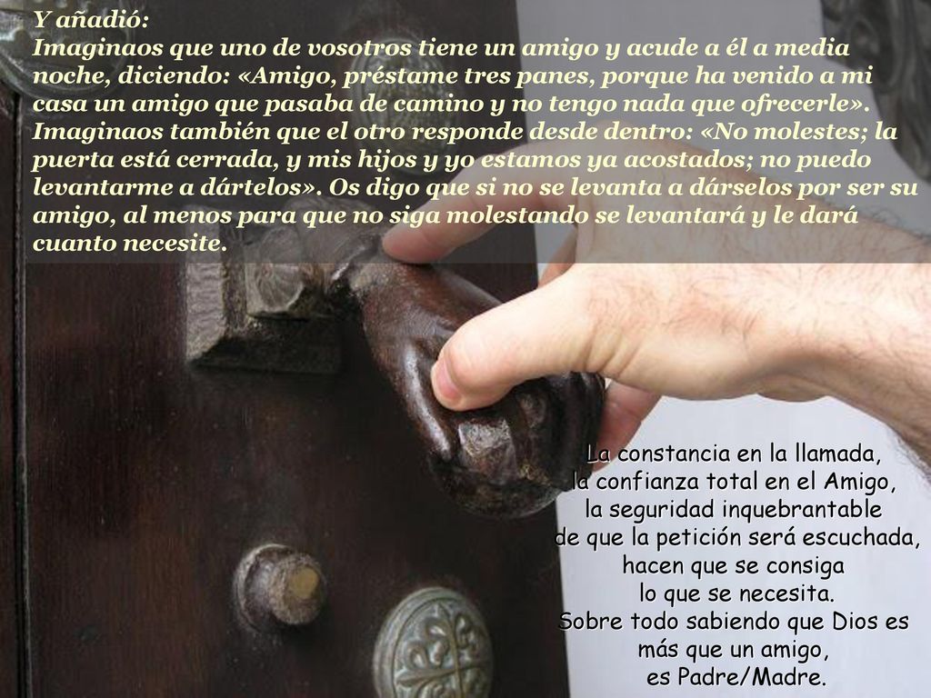 Sobre todo sabiendo que Dios es más que un amigo, es Padre/Madre.
