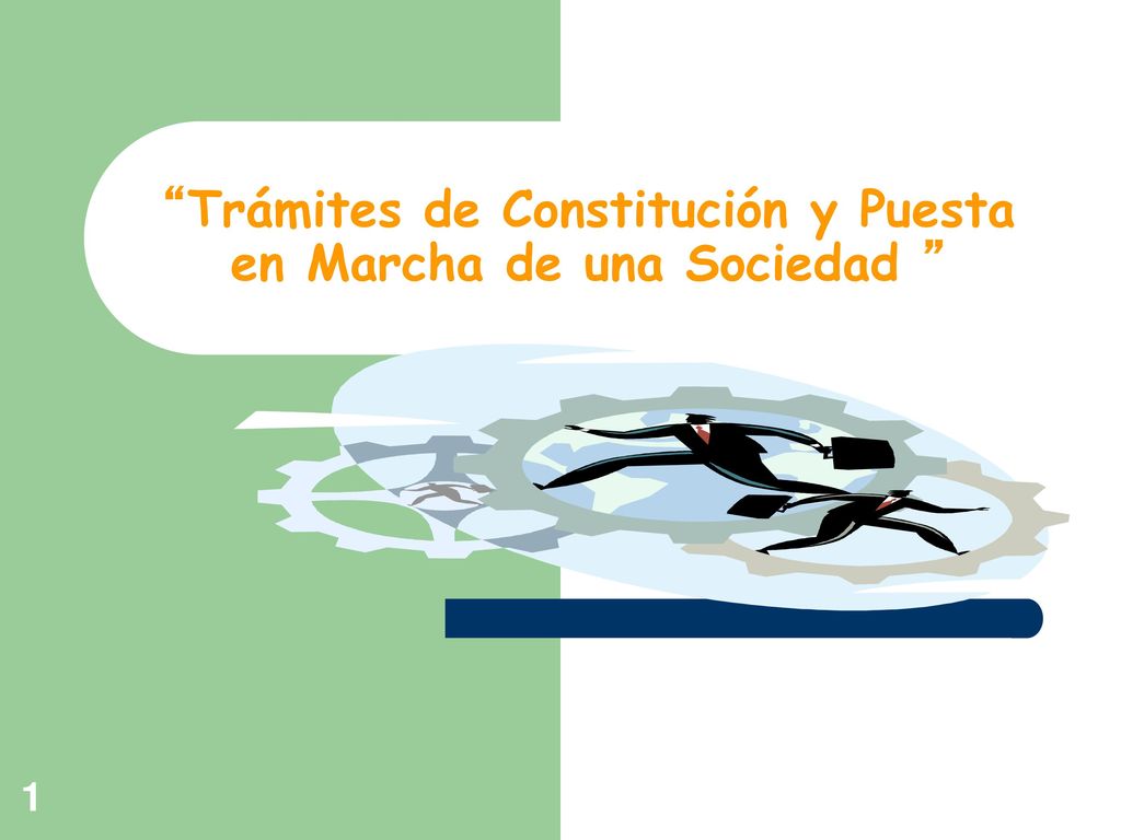 Trámites de Constitución y Puesta en Marcha de una Sociedad