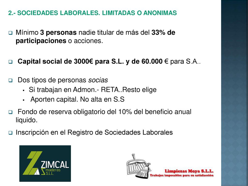 Capital social de 3000€ para S.L. y de € para S.A..