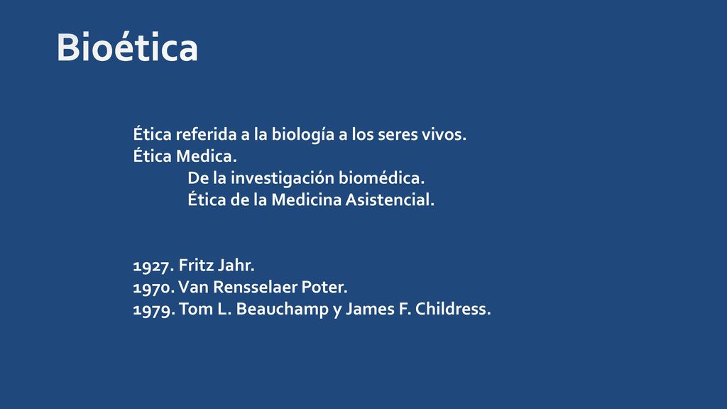 Bioética Ética referida a la biología a los seres vivos. Ética Medica.