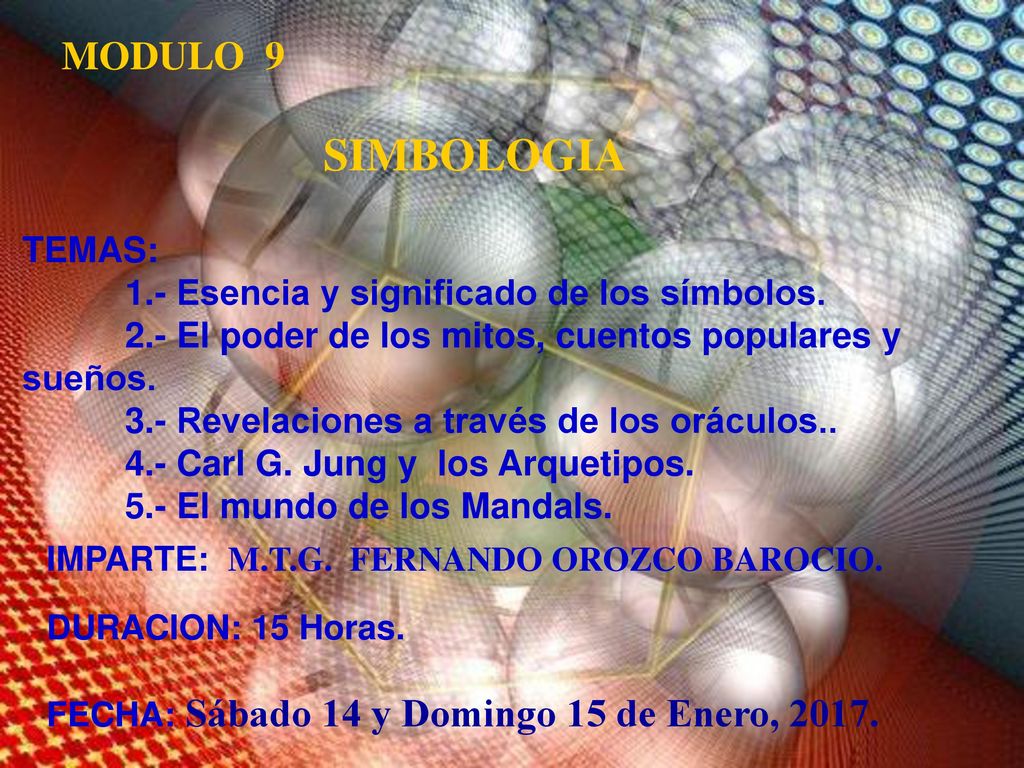 SIMBOLOGIA MODULO 9 TEMAS: 1.- Esencia y significado de los símbolos.