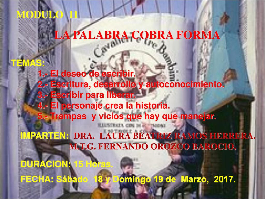 LA PALABRA COBRA FORMA MODULO 11 TEMAS: 1.- El deseo de escribir.