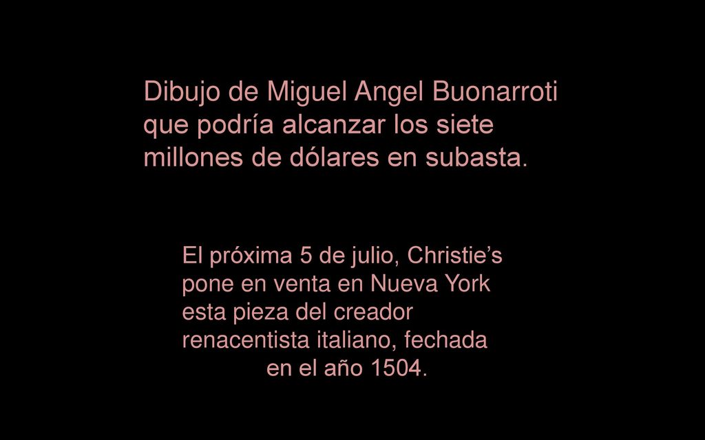 Dibujo de Miguel Angel Buonarroti que podría alcanzar los siete millones de dólares en subasta.