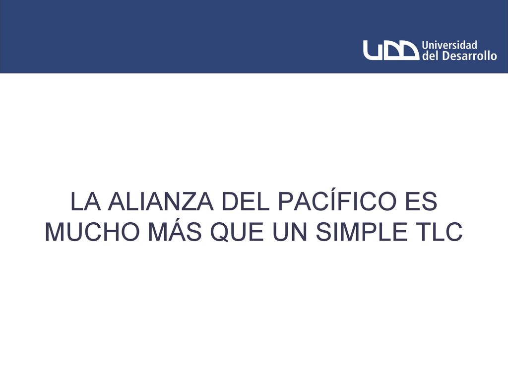 LA ALIANZA DEL PACÍFICO ES MUCHO MÁS QUE UN SIMPLE TLC