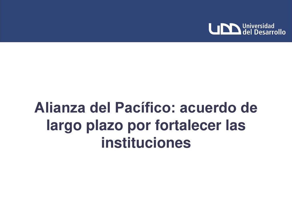 Alianza del Pacífico: acuerdo de largo plazo por fortalecer las instituciones