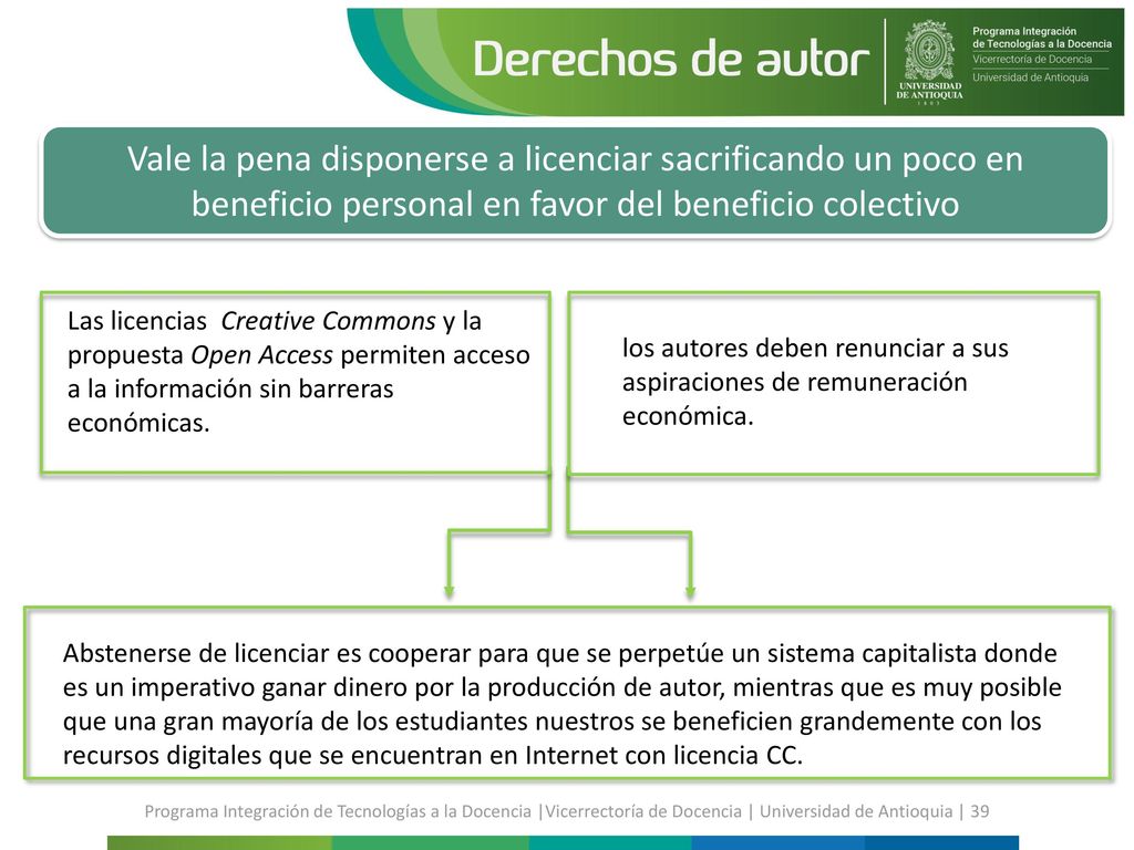 Vale la pena disponerse a licenciar sacrificando un poco en beneficio personal en favor del beneficio colectivo